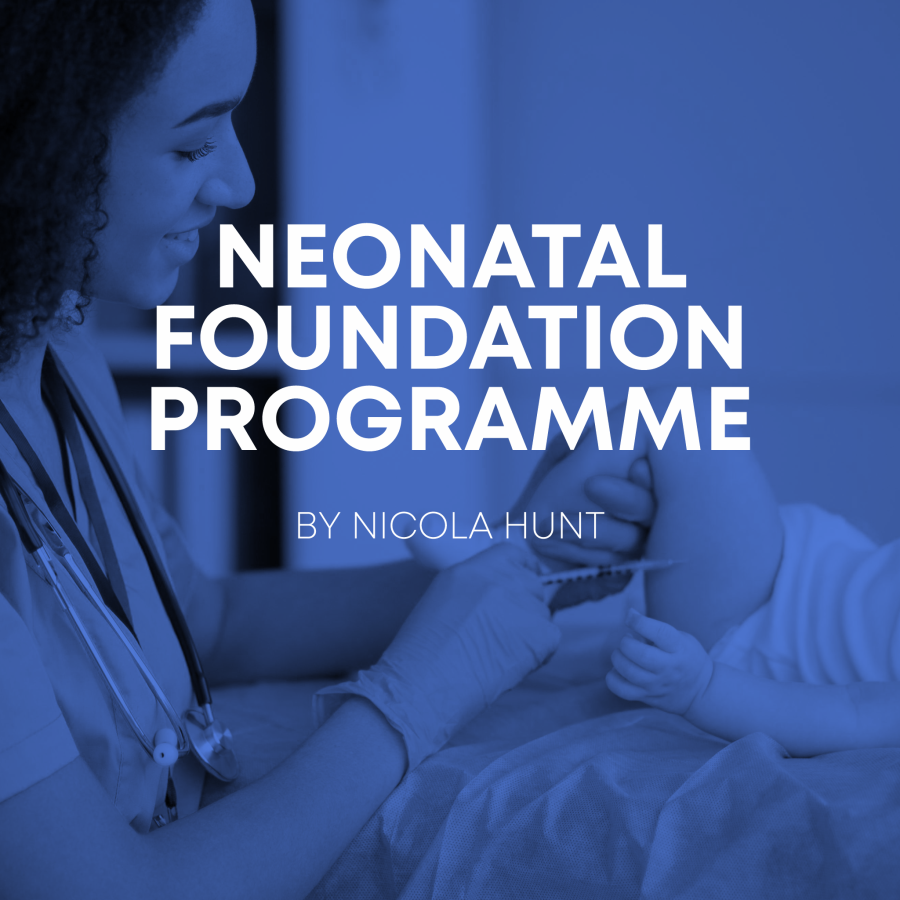 Neonatal Foundation Programme by Nicola Hunt Neonatal Nurses