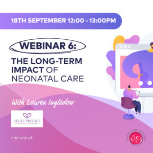 The Long Term Impact of Neonatal Care Thursday 18th September 12-1